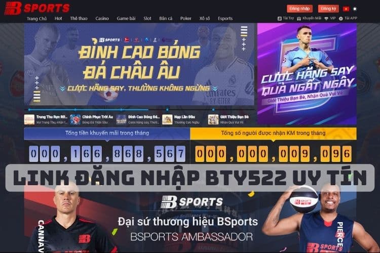 Link đăng nhập Bty522 chính xác, uy tín