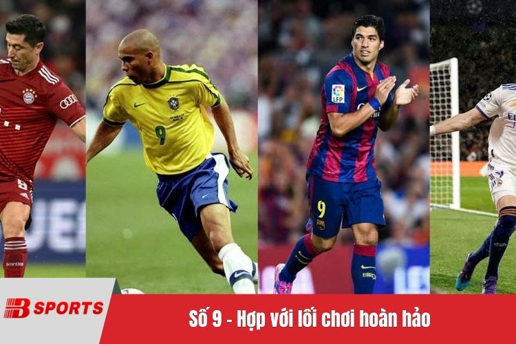 Số 9 - Hợp với lối chơi hoàn hảo