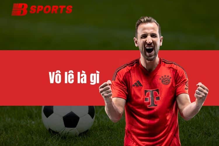 Vô lê là gì? Vài nét đặc trưng của vô lê trong bóng đá