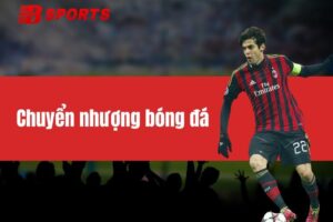 Tìm hiểu từ A đến Z về chuyển nhượng bóng đá